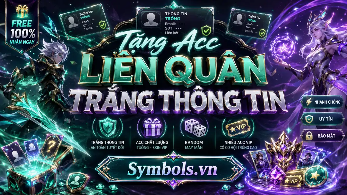 Tặng Acc Liên Quân Trắng Thông Tin